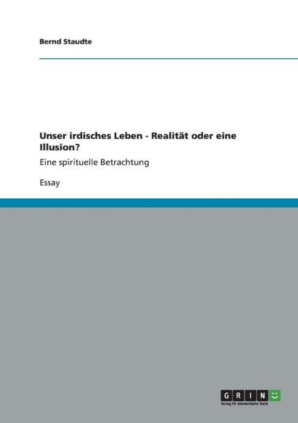 Unser irdisches Leben - Realitä - Staudte - Książki -  - 9783656341901 - 29 grudnia 2012