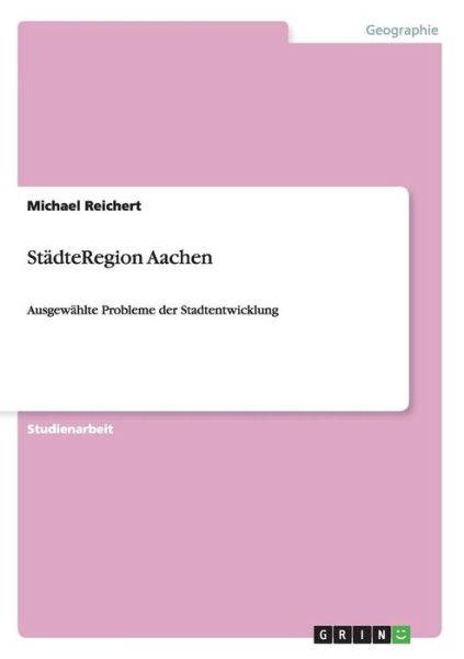 Cover for Michael Reichert · Stadteregion Aachen (Paperback Book) [German edition] (2013)