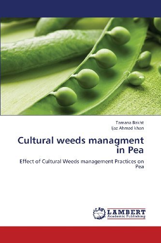 Cover for Ijaz Ahmad Khan · Cultural Weeds Managment in Pea: Effect of Cultural Weeds Management Practices on Pea (Paperback Book) (2013)