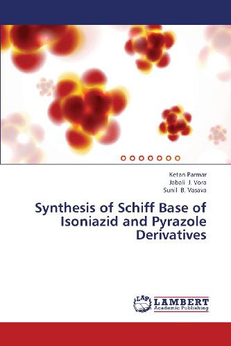 Cover for Sunil B. Vasava · Synthesis of Schiff Base of Isoniazid and Pyrazole Derivatives (Paperback Book) (2013)