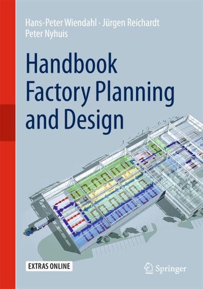 Handbook Factory Planning and Design - Hans-Peter Wiendahl - Books - Springer-Verlag Berlin and Heidelberg Gm - 9783662463901 - May 19, 2015