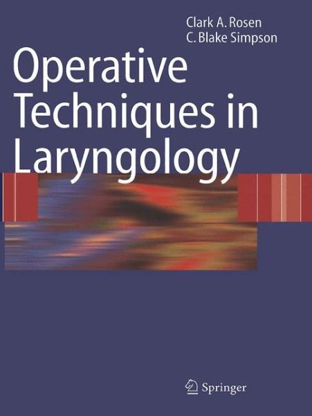 Cover for Clark A. Rosen · Operative Techniques in Laryngology (Paperback Book) [Softcover reprint of the original 1st ed. 2008 edition] (2016)