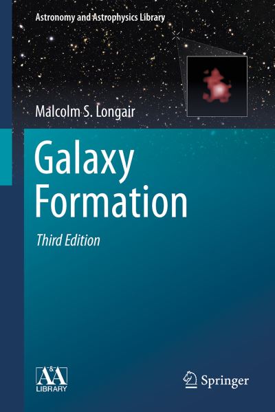 Cover for Malcolm S. Longair · Galaxy Formation - Astronomy and Astrophysics Library (Innbunden bok) [3rd ed. 2023 edition] (2023)