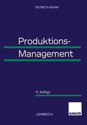 Cover for Dietrich Adam · Produktions-Management (Paperback Book) [9th 9. Aufl. 1998. Softcover Reprint of the Origin edition] (2013)