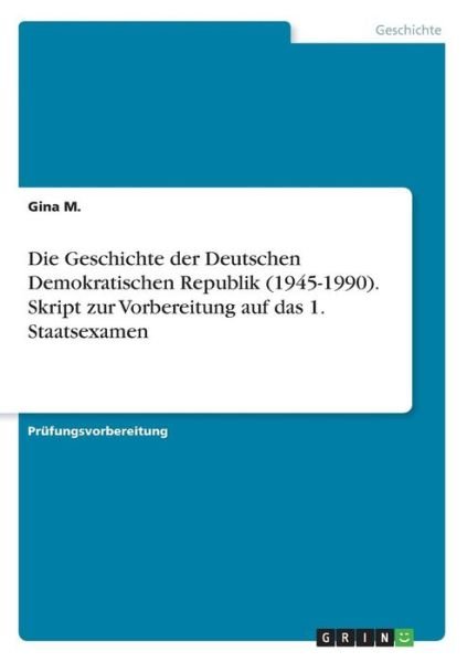 Die Geschichte der Deutschen Demokra - M. - Bøger -  - 9783668698901 - 