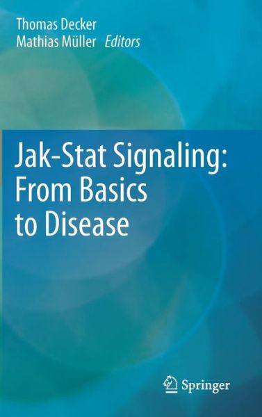 Cover for Thomas Decker · Jak-Stat Signaling : From Basics to Disease (Hardcover Book) (2012)
