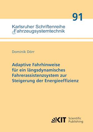 Cover for Dominik Dörr · Adaptive Fahrhinweise für ein längsdynamisches Fahrerassistenzsystem zur Steigerung der Energieeffizienz (Paperback Book) (2021)