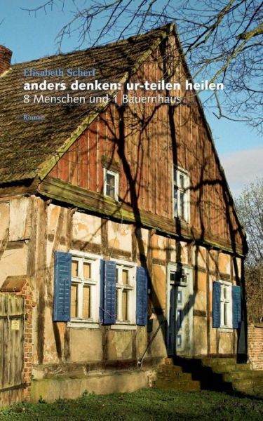 Cover for Elisabeth Scherf · Anders Denken: Ur-teilen Heilen (Paperback Book) [German edition] (2013)