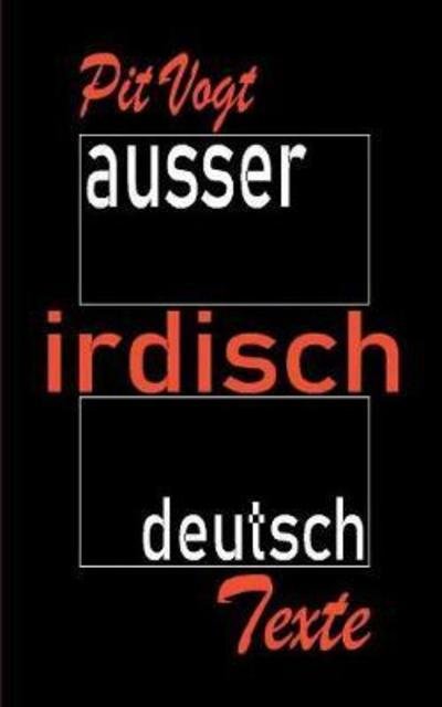 Cover for Pit Vogt · Ausser Irdisch Deutsch (Paperback Book) (2018)