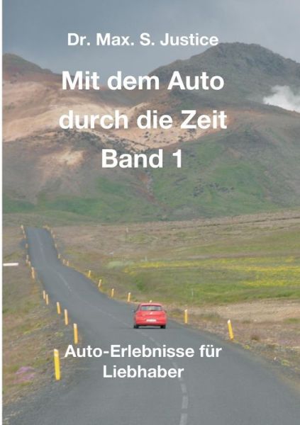 Cover for S Justice · Mit dem Auto durch die Zeit Ban (Bok) (2018)