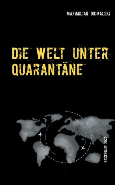 Cover for Maximilian Drimalski · Die Welt unter Quarantane: Krisenjahr 2020 (Paperback Book) (2020)