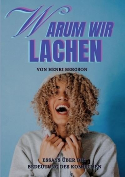 Cover for Henri Bergson · Warum wir lachen (Paperback Bog) (2022)