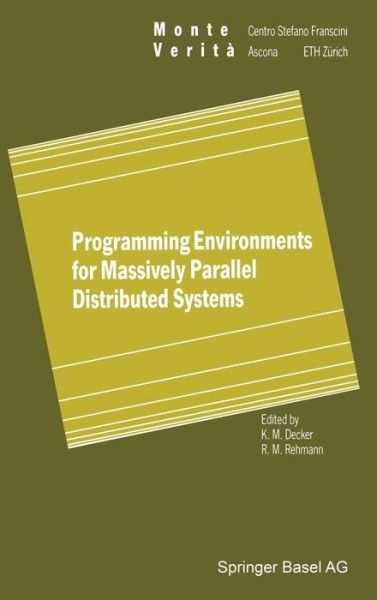 Programming Environments for Massively Parallel Distributed Systems - - Livros - Birkhauser - 9783764350901 - 26 de agosto de 1994