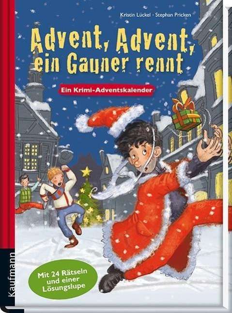 LÃ¼ckel:advent, Advent, Ein Gauner Rennt - Kristin Lückel - Books - Verlag Ernst Kaufmann GmbH - 9783780608901 - 