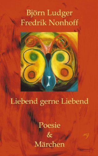 Cover for Bjoern Ludger Fredrik Nonhoff · Liebend gerne Liebend (Paperback Book) [German edition] (2001)