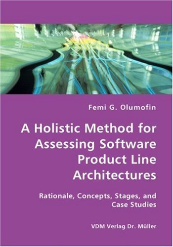 A Holistic Method for Assessing Software Product Line Architectures - Femi Olumofin - Books - VDM Verlag Dr. Mueller e.K. - 9783836422901 - September 5, 2007