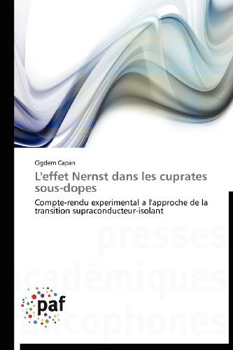 Cover for Cigdem Capan · L'effet Nernst Dans Les Cuprates Sous-dopes: Compte-rendu Experimental a L'approche De La Transition Supraconducteur-isolant (Paperback Book) [French edition] (2018)