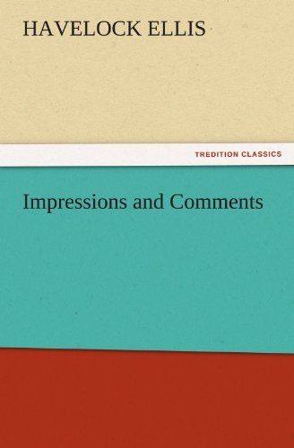 Cover for Havelock Ellis · Impressions and Comments (Tredition Classics) (Paperback Book) (2011)