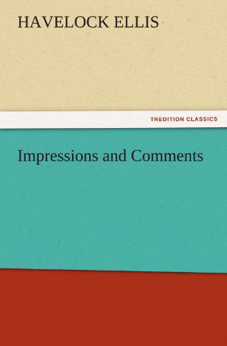 Cover for Havelock Ellis · Impressions and Comments (Tredition Classics) (Paperback Book) (2011)