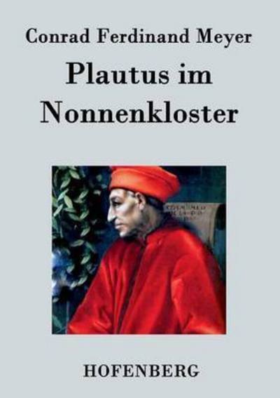 Cover for Conrad Ferdinand Meyer · Plautus Im Nonnenkloster (Taschenbuch) (2016)
