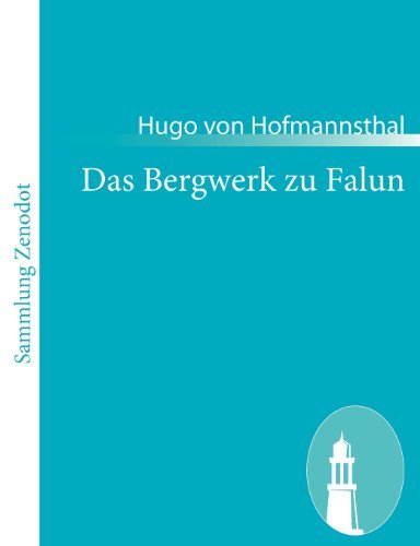 Das Bergwerk Zu Falun - Hugo Von Hofmannsthal - Kirjat - Contumax Gmbh & Co. Kg - 9783843055901 - maanantai 6. joulukuuta 2010