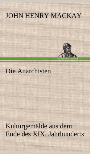 Cover for John Henry Mackay · Die Anarchisten (Hardcover Book) [German edition] (2012)