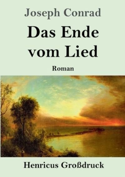 Cover for Joseph Conrad · Das Ende vom Lied (Grossdruck) (Pocketbok) (2020)