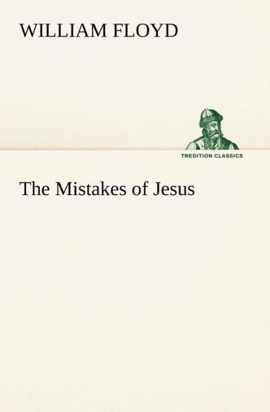 Cover for William Floyd · The Mistakes of Jesus (Tredition Classics) (Paperback Book) (2012)
