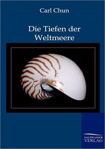 Cover for Carl Chun · Die Tiefen der Weltmeere (Paperback Book) [German edition] (2011)