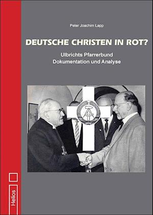 Deutsche Christen in Rot? - Peter Joachim Lapp - Books - Helios - 9783869332901 - June 15, 2023