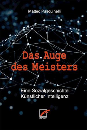 Cover for Matteo Pasquinelli · Das Auge des Meisters (Buch) (2024)