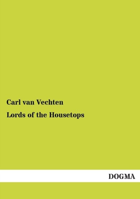 Cover for Carl Van Vechten · Lords of the Housetops (Paperback Book) (2013)