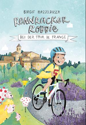 Cover for Birgit Hasselbusch · Rennracker Robbie bei der Tour de France (Book) (2024)