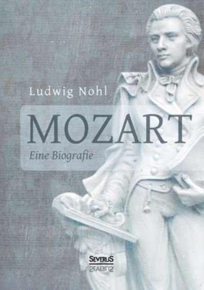 Cover for Nohl · Mozart. Eine Biografie (Book) (2021)