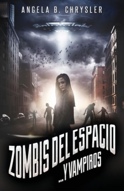 Zombis del espacio... Y vampiros - Angela B Chrysler - Books - Next Chapter Circle - 9784867476901 - May 29, 2021