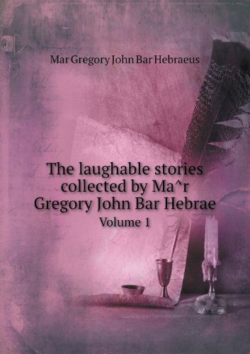 Cover for E. A. Wallis Budge · The Laughable Stories Collected by Mar Gregory John Bar Hebrae Volume 1 (Paperback Book) (2013)