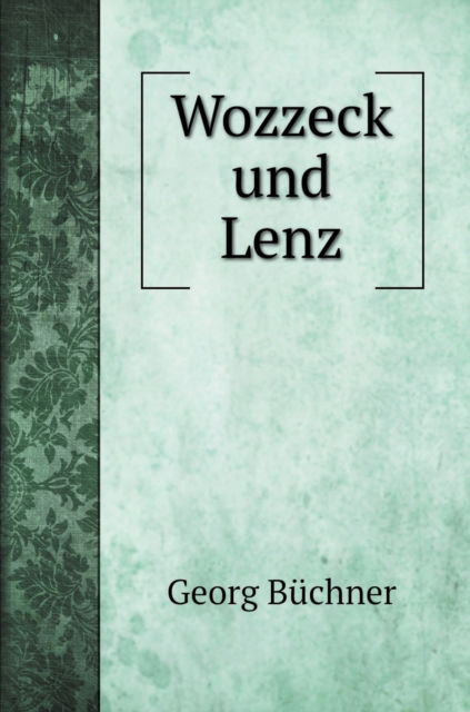 Cover for Georg Buchner · Wozzeck und Lenz (Inbunden Bok) (2020)