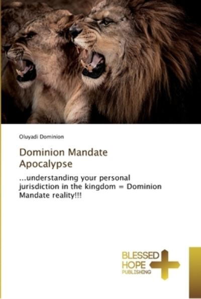 Dominion Mandate Apocalypse - Dominion - Bücher -  - 9786202477901 - 28. September 2018