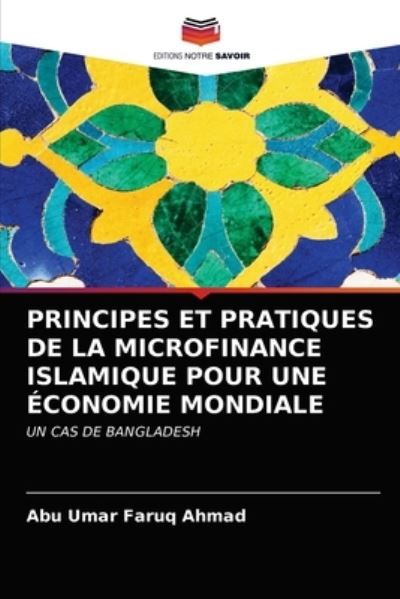 Cover for Abu Umar Faruq Ahmad · Principes Et Pratiques de la Microfinance Islamique Pour Une Economie Mondiale (Paperback Book) (2021)