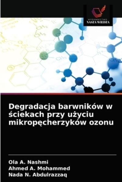 Cover for Ola A Nashmi · Degradacja barwnikow w ?ciekach przy u?yciu mikrop?cherzykow ozonu (Paperback Book) (2021)