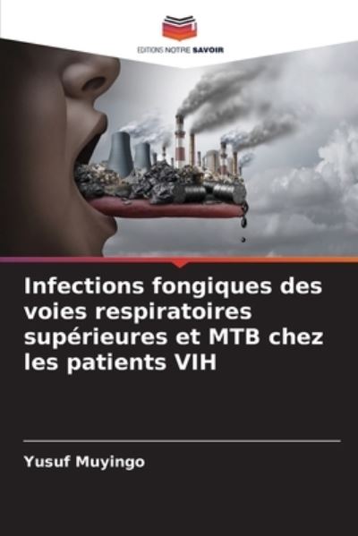 Cover for Yusuf Muyingo · Infections fongiques des voies respiratoires superieures et MTB chez les patients VIH (Paperback Book) (2021)