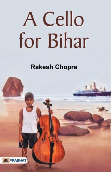 Cover for Rakesh Chopra · A Cello for Bihar (Paperback Book) (2020)
