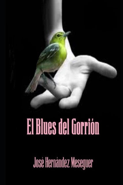 Cover for Amazon Digital Services LLC - KDP Print US · El Blues del Gorrión (Paperback Book) (2021)