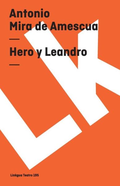 Cover for Antonio Mira De Amescua · Hero Y Leandro (Teatro) (Spanish Edition) (Paperback Book) [Spanish edition] (2024)