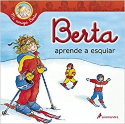 Cover for Liane Schneider · Berta aprende a esquiar (Hardcover Book) (2012)