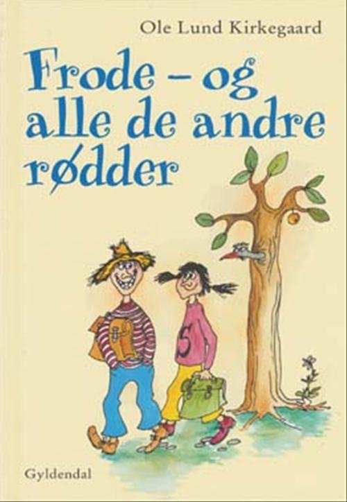 Cover for Ole Lund Kirkegaard · Frode - og alle de andre rødder (Bound Book) [2. Painos] [Indbundet] (2004)