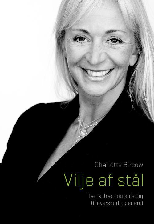 Cover for Charlotte Bircow · Vilje af stål (Innbunden bok) [1. utgave] (2009)