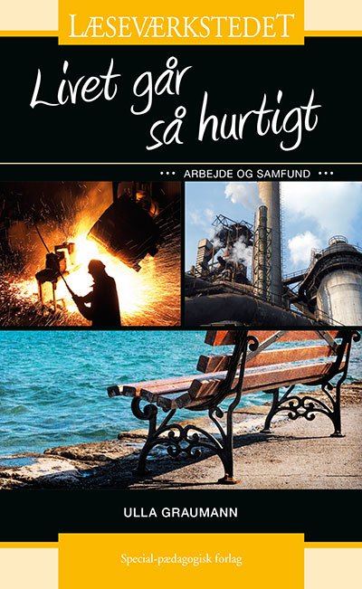 Cover for Ulla Graumann · Læseværkstedet: Livet går så hurtigt, Gult niveau (Sewn Spine Book) [1st edition] (2015)