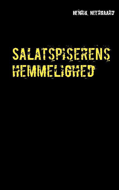 Cover for Henrik Neergaard · Salatspiserens hemmelighed (Paperback Book) [1. wydanie] (2020)