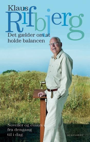 Cover for Klaus Rifbjerg · Det gælder om at holde balancen (Sewn Spine Book) [1er édition] (2006)